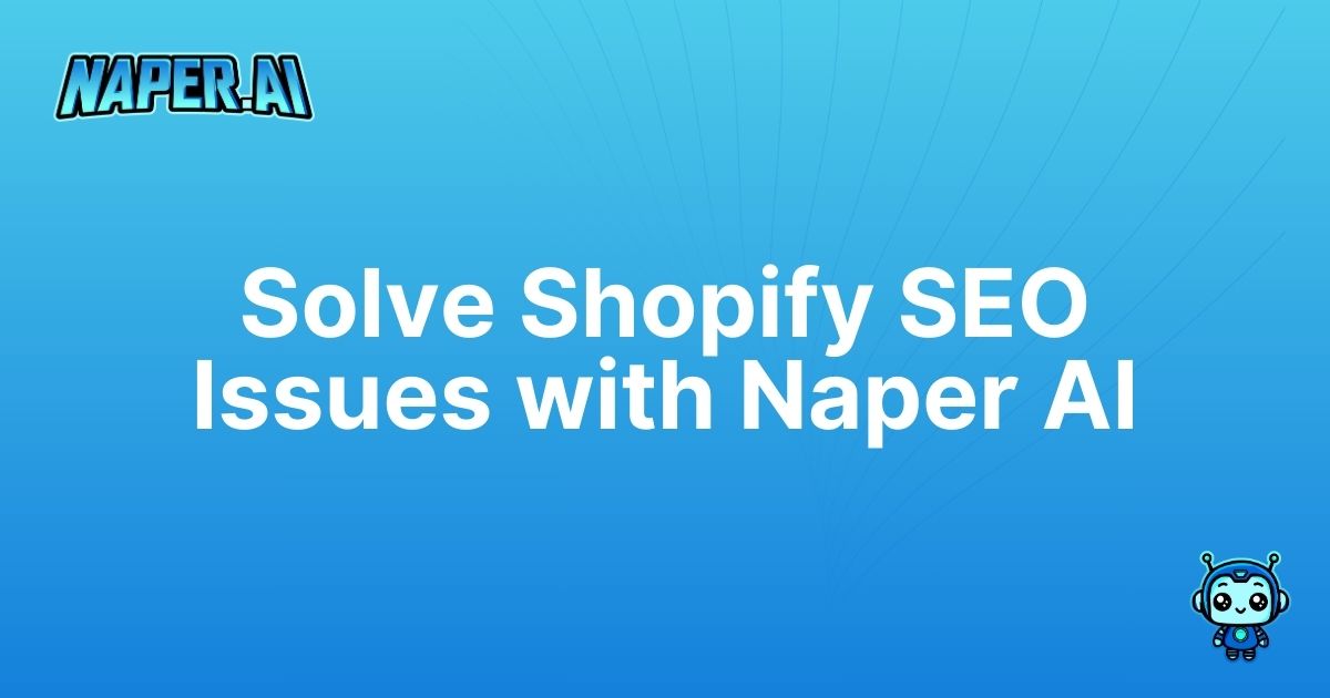 shopify seo issues. Tackle Shopify SEO issues with Naper AI. Automate product enrichment and category management to boost your Google rankings!