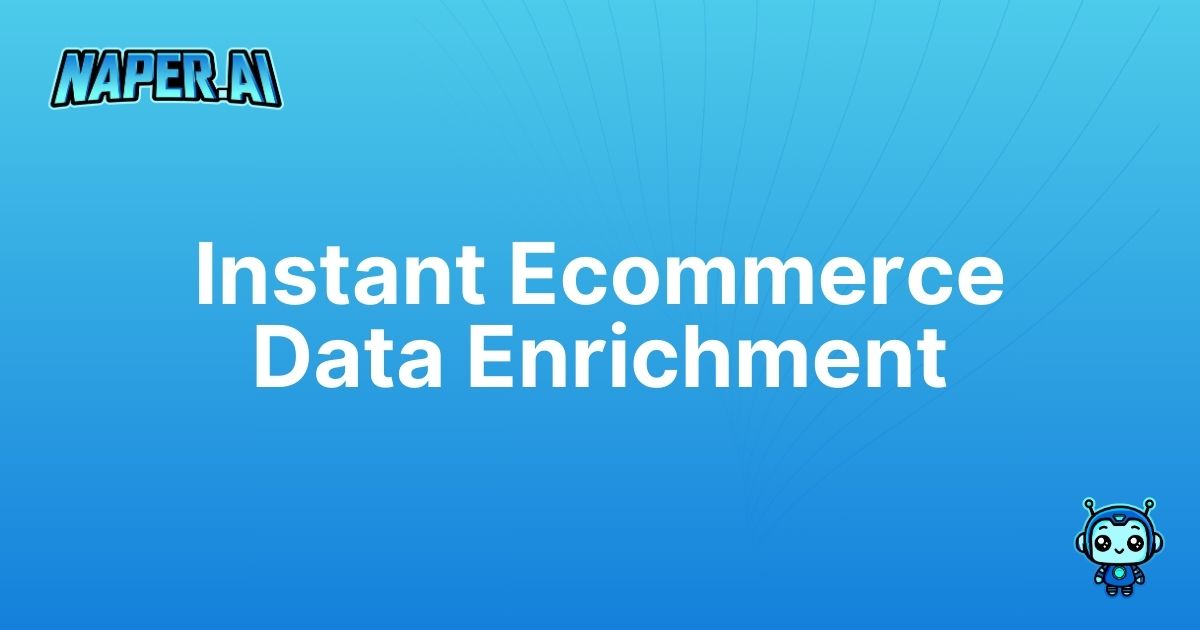 ecommerce product data enrichment. Transform your store with Naper AI's automated ecommerce product data enrichment. Save time, boost SEO, and drive growth. Sign up free!