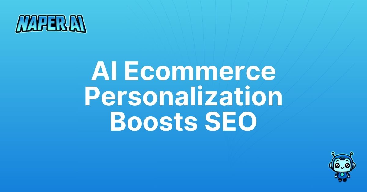 ai ecommerce personalization. Discover how AI ecommerce personalization with Naper AI automates SEO tasks, streamlines listings, and elevates search rankings.