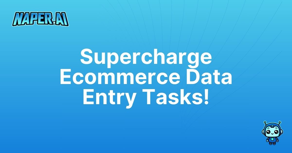 ecommerce product data entry services. Automate ecommerce product data entry services with Naper AI. Save time, boost SEO, and optimize your Shopify, WooCommerce or Vtex store effortlessly.