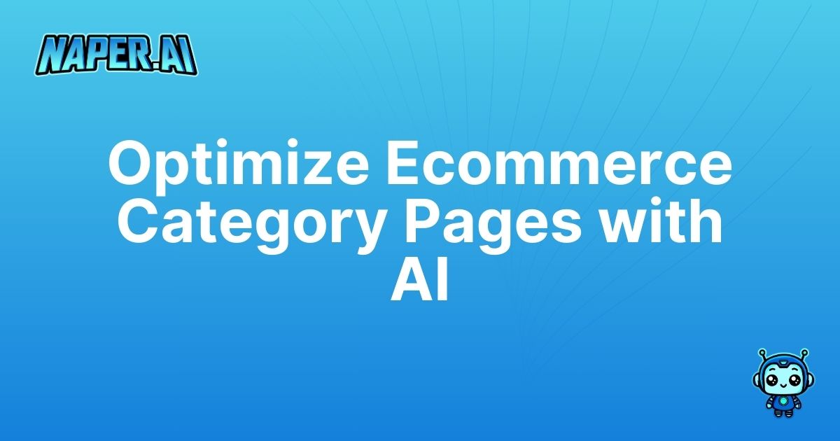 ecommerce category page design. Learn how to design effective ecommerce category pages optimized for SEO using Naper AI, automating tasks & boosting your online store.