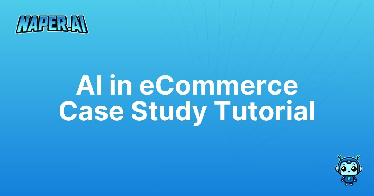 ai in ecommerce case study. Discover how Naper AI automates SEO and enriches product data to boost organic rankings in our AI in ecommerce case study tutorial.