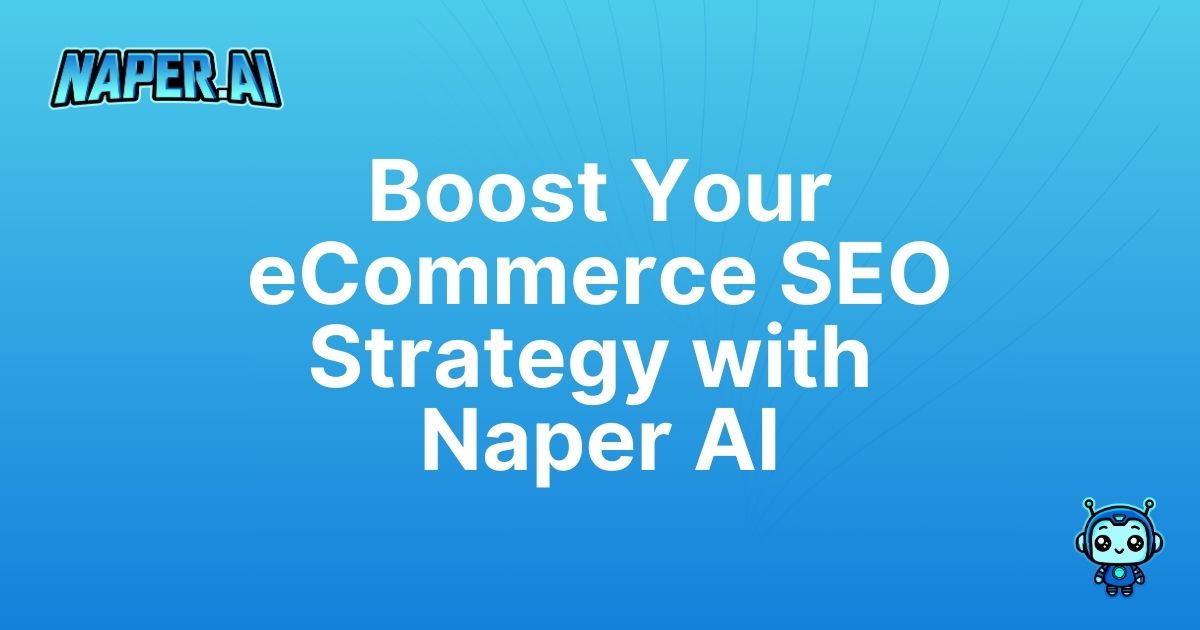 ecommerce seo strategy. Transform your ecommerce SEO strategy with Naper AI! Automate product listings, optimize categories, and drive organic traffic for Shopify, WooCommerce, and Vtex.