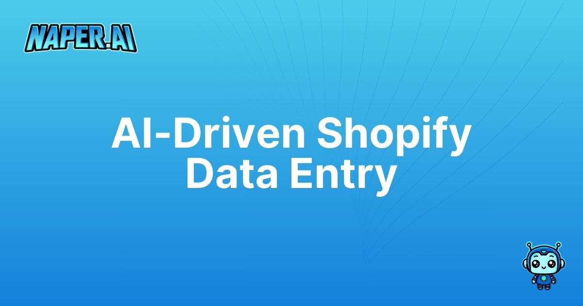 can ai type up everything in my shopify store. Streamline your Shopify store's data entry and boost your SEO effortlessly with Naper AI. Discover automated integration and enrichment tips now!