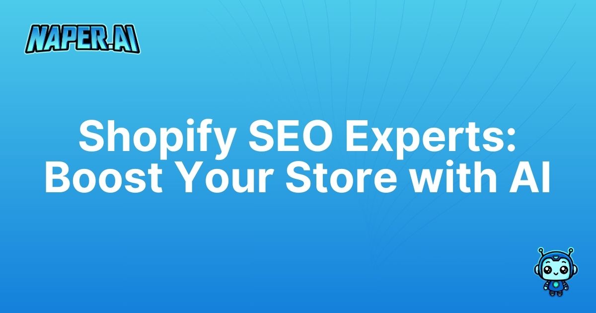 shopify seo experts. Harness Naper AI to automate SEO, optimize product listings, and boost organic traffic on Shopify for unparalleled e-commerce success.