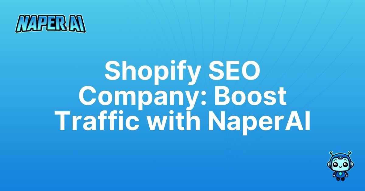 shopify seo company. Leverage Naper AI to automate your Shopify SEO strategy—optimize product listings, metadata, and drive organic traffic to boost growth!