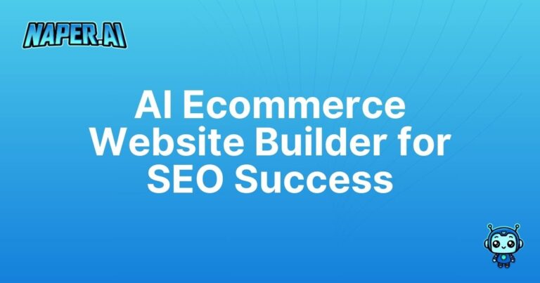 ai ecommerce website builder. Boost your online store with AI. Automate SEO and streamline product management with Naper AI.