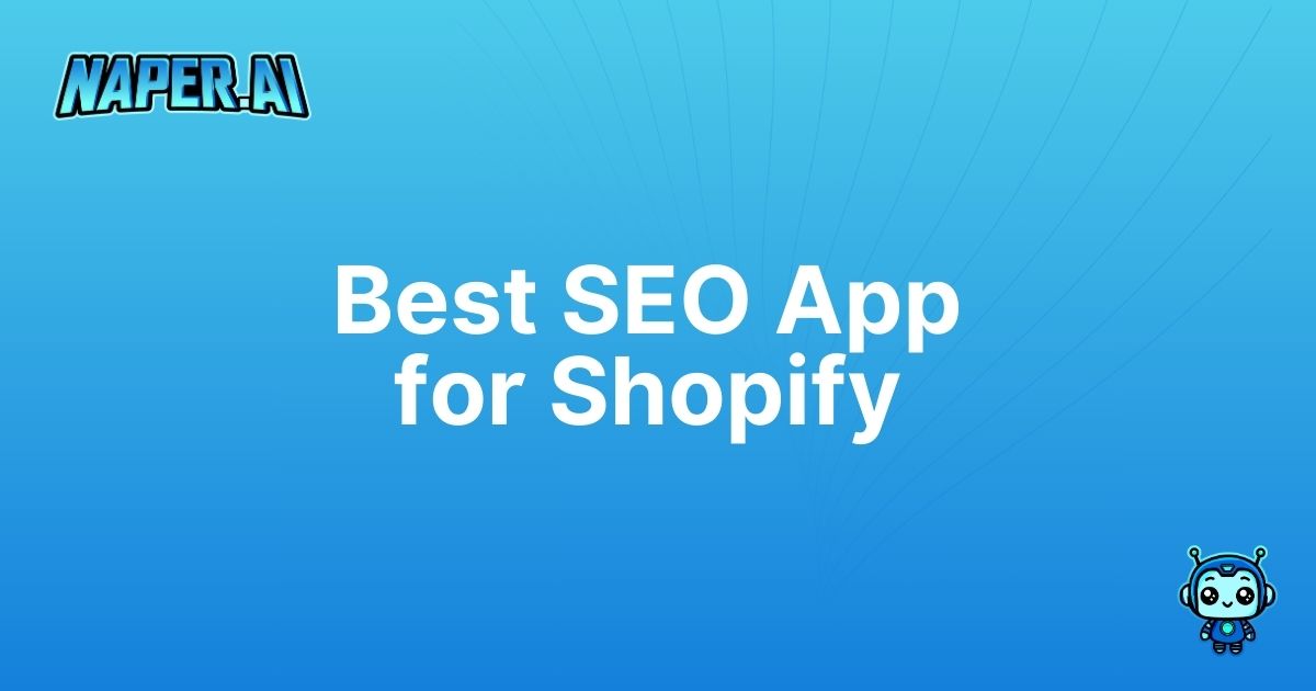 best seo app for shopify. Optimize your Shopify store with Naper AI, the best SEO app for Shopify. Save time and boost traffic with our powerful automation.