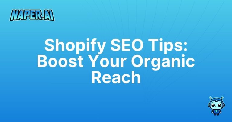 shopify seo tips. Discover top shopify seo tips with Naper AI. Automate product listings, improve search rankings & boost your store’s organic traffic with AI-driven solutions.