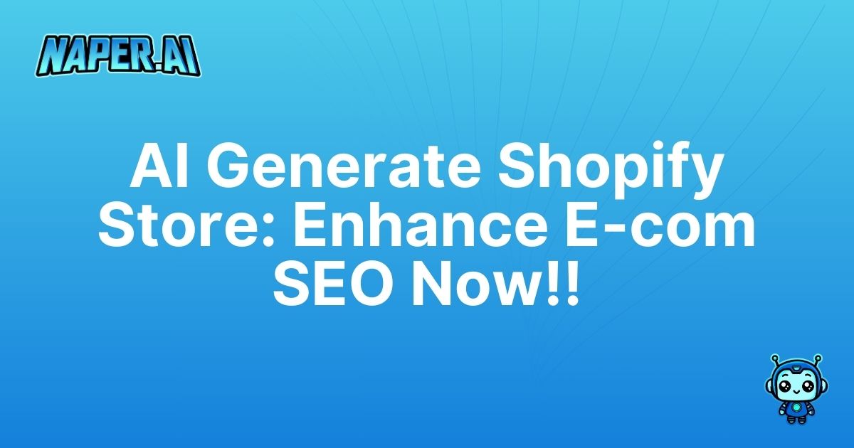 ai generate shopify store. Automate your Shopify store setup with AI. Naper AI boosts SEO, enriches product data, and optimizes categories to drive rapid ecommerce growth ASAP!!