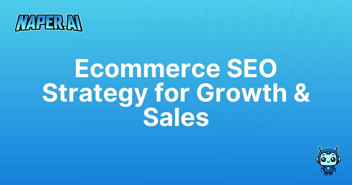 seo strategy for ecommerce websites. Elevate your ecommerce business with a proven SEO strategy. Learn how Naper AI automates SEO, boosts organic traffic, and optimizes product listings.