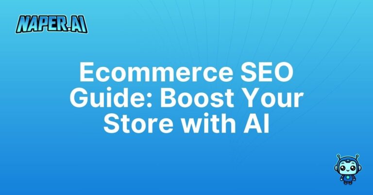 ecommerce seo guide. Unlock your ecommerce potential with our SEO guide using Naper AI to automate and optimize your store.