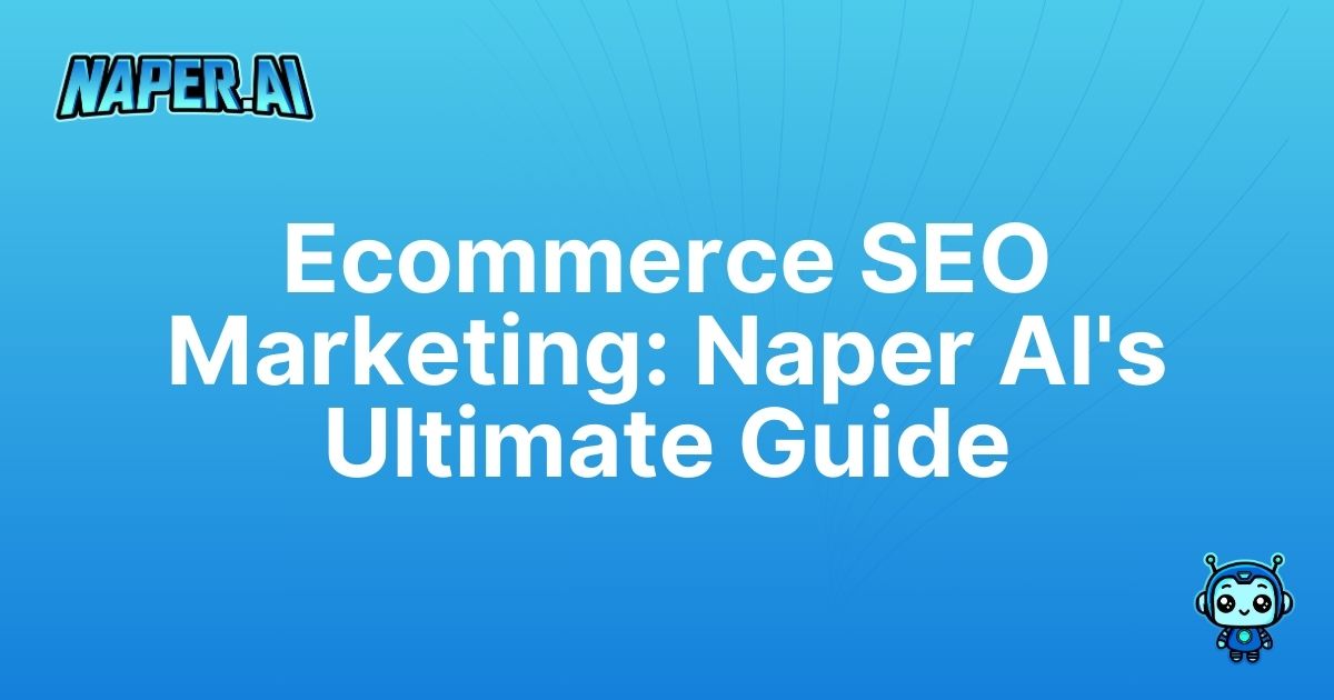 ecommerce seo marketing. Discover how Naper AI automates ecommerce SEO tasks, enriches product pages, and streamlines category setup to boost your organic rankings fast!