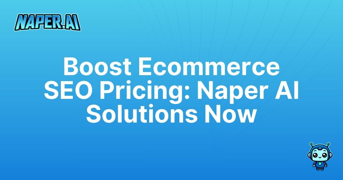 ecommerce seo pricing. Unlock competitive ecommerce seo pricing with Naper AI. Automate SEO tasks, optimize product metadata and boost organic rankings for your store. Now!