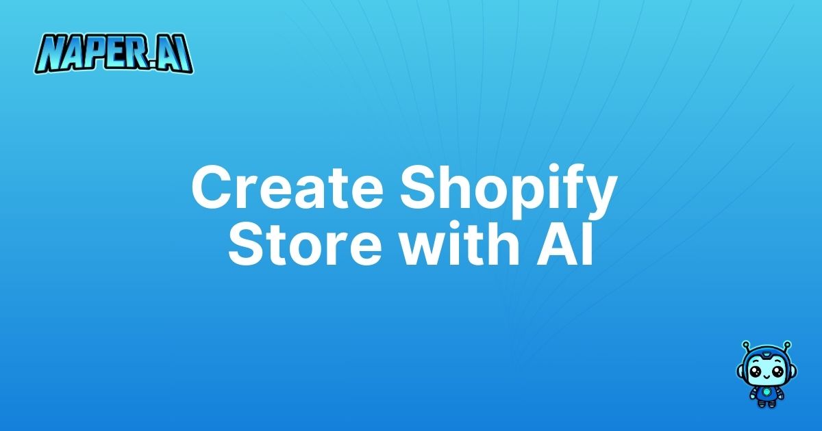 create shopify store with ai. Unlock AI-powered efficiency to create your Shopify store effortlessly, optimize SEO, and boost your e-commerce performance with Naper AI.