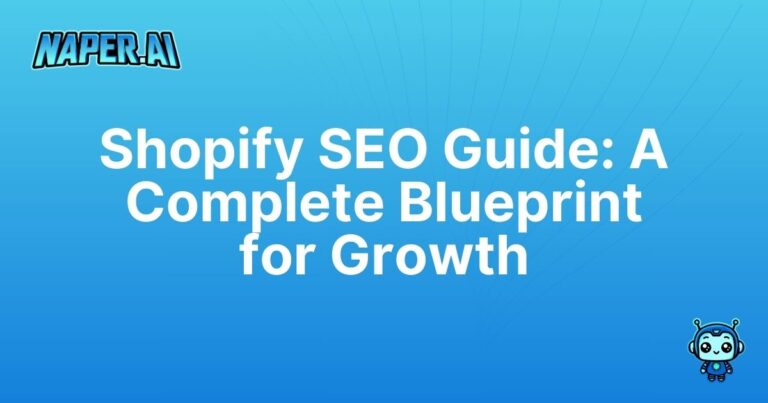 shopify seo guide. Unlock the secrets of Shopify SEO and boost organic traffic using Naper AI's automation tools. Enhance your ecommerce success today!