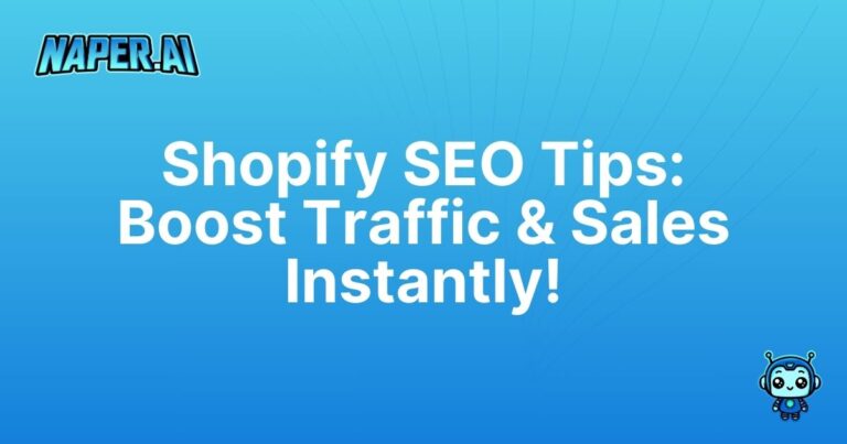 shopify seo tips. Discover proven Shopify SEO tips using Naper AI to automate tasks, boost organic traffic, and enhance your e-commerce rankings. Register now and grow!